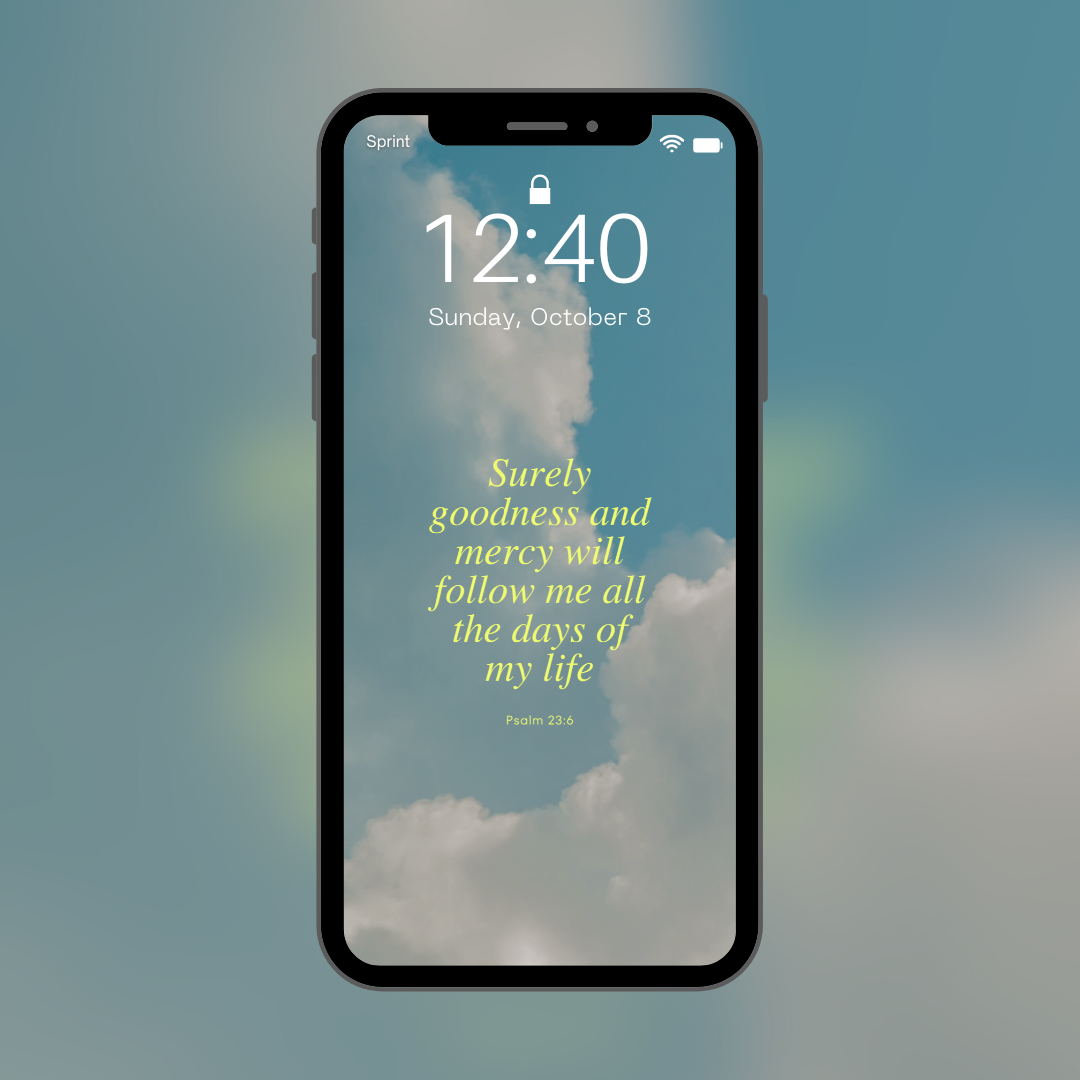 Goodness and Mercy: Phone Wallpaper