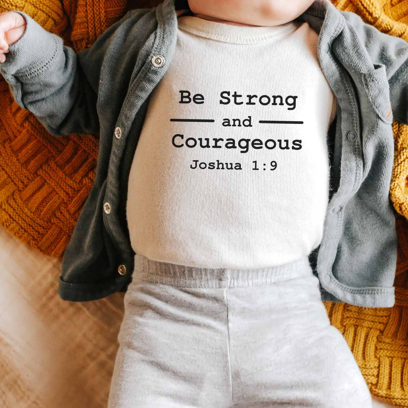 Be Strong and Courageous Onesie