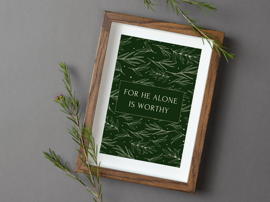 He Alone is Worthy - Digital Print