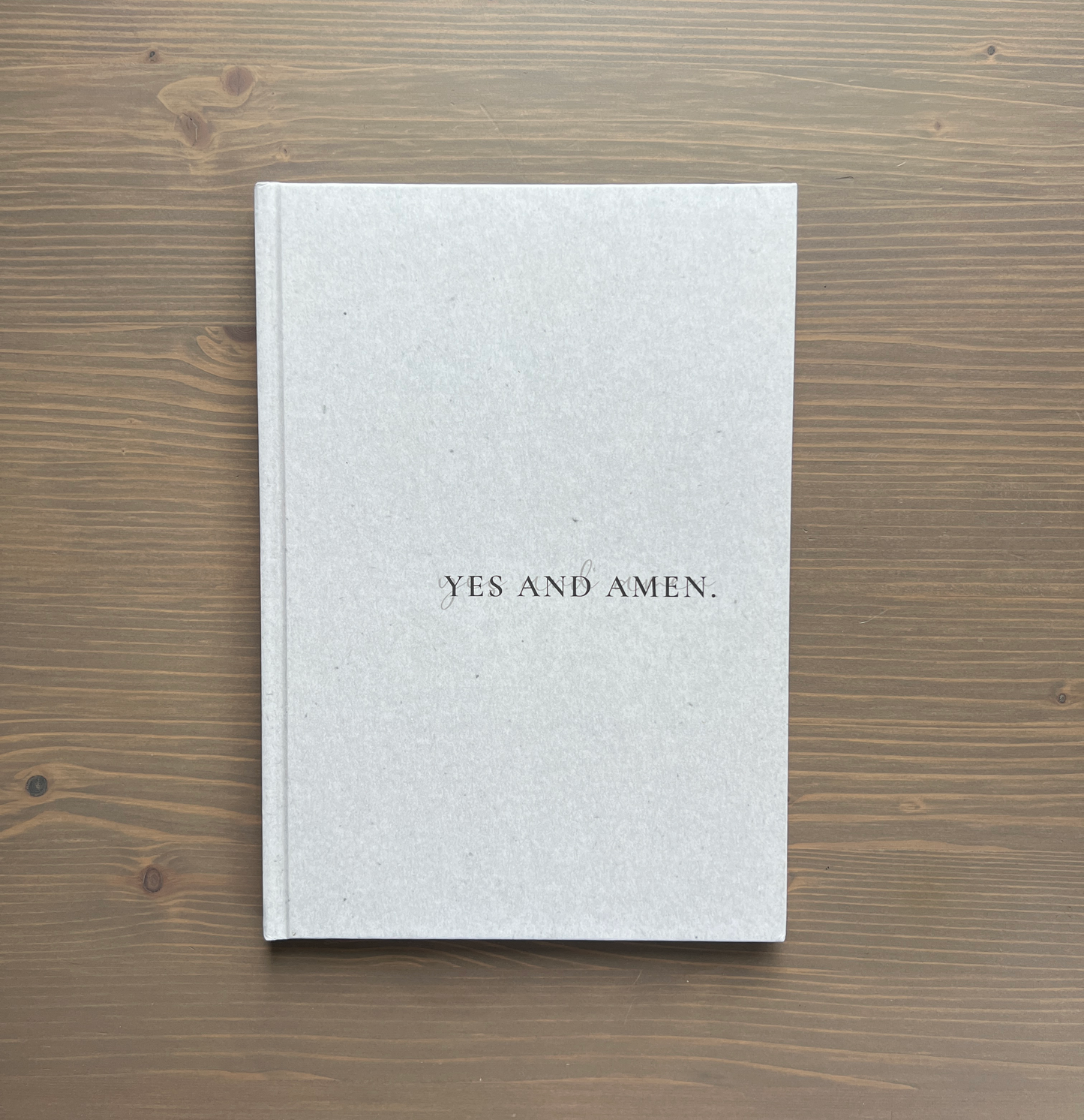 Yes and Amen: Prophetic Word Journal