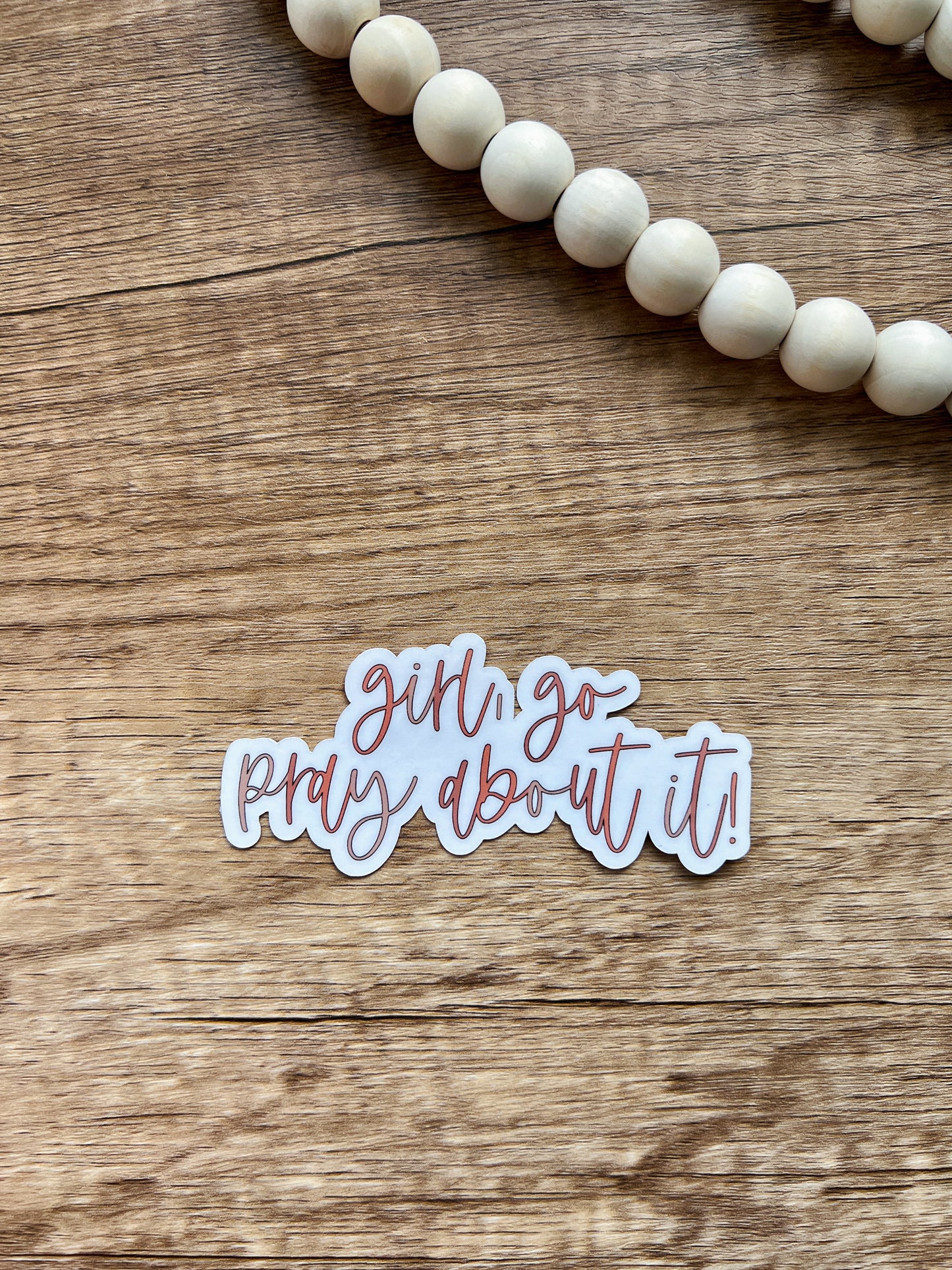 Girl, Go Pray About It Sticker