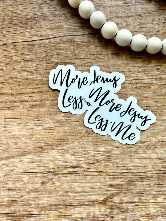 More Jesus Less Me Sticker