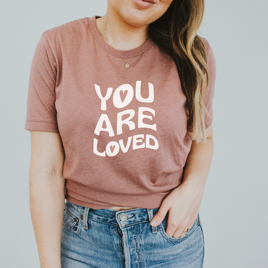 You Are Loved Unisex T-Shirt