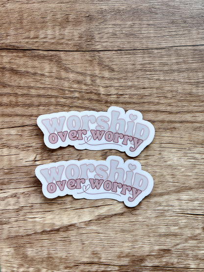Worship over Worry Sticker
